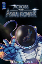 Load image into Gallery viewer, NOW AVAILABLE - Across The Astral Frontier (Prose Book)
